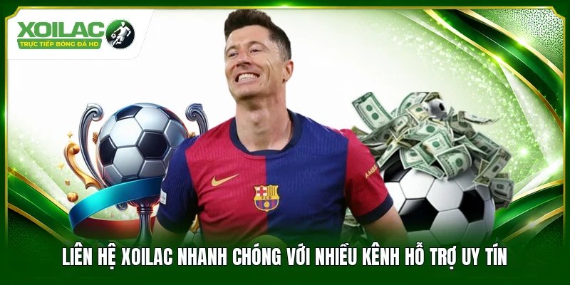 Liên Hệ Xoilac Nhanh Chóng Với Nhiều Kênh Hỗ Trợ Uy Tín
